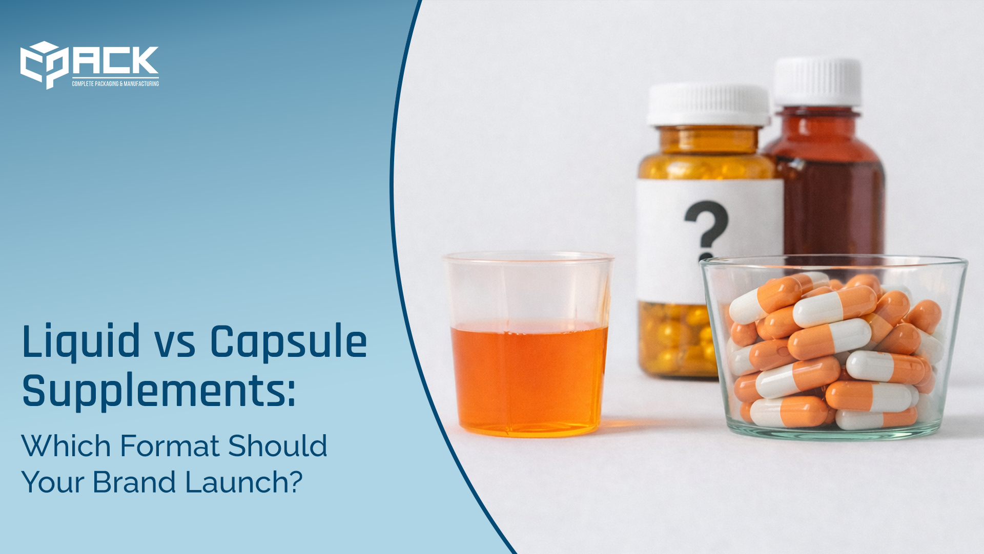 Liquid vs Capsule Supplements: Which Format Should Your Brand Launch?